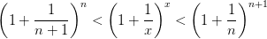 \left(1+\frac{1}{n+1} \right )^n < \left(1+\frac{1}{x} \right )^x < \left(1+\frac{1}{n} \right )^{n+1}