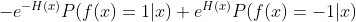 -e^{-H(x)}P(f(x)=1|x) + e^{H(x)}P(f(x)=-1|x)