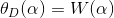 \theta_D(\alpha)=W(\alpha)