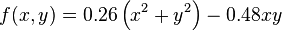 f(x,y) = 0.26 \left( x^{2} + y^{2}\right) - 0.48 xy