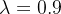 \lambda =0.9