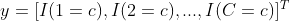 y=[I(1=c),I(2=c),...,I(C=c)]^{T}