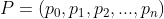 P=(p_{0},p_{1},p_{2},...,p_{n})