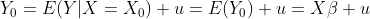 Y_0=E(Y|X=X_0)+u=E(Y_0)+u=X\beta +u