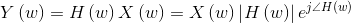 Y\left ( w \right )=H\left ( w \right )X\left ( w \right )=X\left ( w \right )\left | H\left ( w \right ) \right |e^{j\angle H\left ( w \right )}