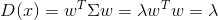 D(x)=w^T\Sigma w=\lambda w^Tw=\lambda