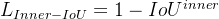 L_{Inner-IoU}=1-IoU^{inner}