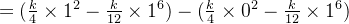 =(\frac{k}{4}\times1^{2}-\frac{k}{12}\times1^{6})-(\frac{k}{4}\times0^{2}-\frac{k}{12}\times1^{6})