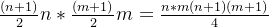 \frac{(n+1)}{2}n *\frac{(m+1)}{2}m=\frac{n*m(n+1)(m+1)}{4}