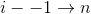 i -- 1 \rightarrow n