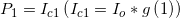 P_{1} = I_{c1}\left ( I_{c1} = I_{o} * g\left ( 1 \right ) \right )