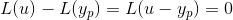 L(u)-L(y_{p})=L(u-y_{p})=0