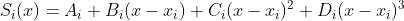 S_i(x)=A_i+B_i(x-x_{i})+C_i(x-x_i)^2+D_i(x-x_i)^3