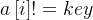 a\left [ i\right ] != key