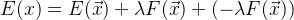 E(x) = E(\vec x)+\lambda F(\vec x) +(- \lambda F(\vec x))