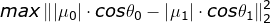 max\left \| \left | \mu _{0} \right | \cdot cos\theta _{0}-\left | \mu _{1} \right | \cdot cos\theta _{1}\right \|^{2}_{2}