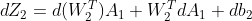 dZ_{2} = d(W_{2}^{T})A_{1}+W_{2}^{T}dA_{1} + db_2