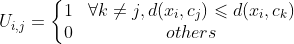 gif.latex?U_%7Bi,j%7D=%20%5Cleft%5C%7B%5Cbegin%7Bmatrix%7D%201%20&%20%5Cforall%20k%5Cneq%20j,d(x_%7Bi%7D,c_%7Bj%7D)%5Cleqslant%20d(x_%7Bi%7D,c_%7Bk%7D)%5C%5C%200%20&%20others%20%5Cend%7Bmatrix%7D%5Cright.