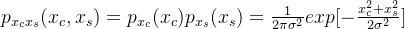 p_{x_{c}x_{s}}(x_{c},x_{s})=p_{x_{c}}(x_{c})p_{x_{s}}(x_{s})=\frac{1}{2\pi \sigma ^{2}}exp[-\frac{x_{c}^{2}+x_{s}^{2}}{2\sigma^{2}}]