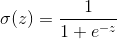 \sigma (z)=\frac{1}{1+e^{-z}}