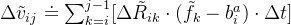 \Delta \tilde{v}_{ij} \doteq \sum_{k=i}^{j-1}[\Delta \tilde{R}_{ik}\cdot ( \tilde{f}_k-b_i^a )\cdot \Delta t]