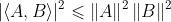 \left | \left \langle A,B \right \rangle \right |^2\leqslant \left \| A \right \|^2\left \| B \right \|^2