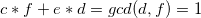 \small c*f+e*d=gcd(d,f)=1