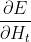 \frac{\partial E}{\partial H_{t}}