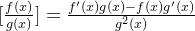 [\frac{f(x)}{g(x)}]=\frac{f'(x)g(x)-f(x)g'(x)}{g^2(x)}