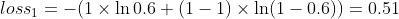 loss_1 = -(1 \times \ln 0.6 + (1-1) \times \ln (1-0.6)) = 0.51