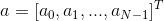 a=[a_{0},a_{1},...,a_{N-1}]^{T}