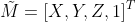 \tilde{M}=\left [ X,Y,Z,1 \right ]^T