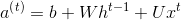 a^{\left ( t \right )}=b+Wh^{t-1}+Ux^{t}