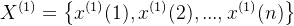 X^{(1)}=\left\{x^{(1)}(1),x^{(1)}(2),...,x^{(1)}(n)\right\}