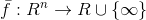 \bar{f}:R^n \rightarrow R\cup \left\{ \infty \right\}