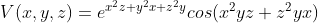 V(x,y,z)=e^{x^2z+y^2x+z^2y}cos(x^2yz+z^2yx)