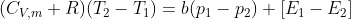 (C_{V,m}+R)(T_{2}-T_{1})=b(p_{1}-p_{2})+[E_{1}-E_{2}]