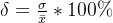 \delta =\frac{\sigma }{\bar{x}}\ast 100\%