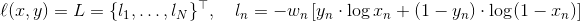 \ell(x, y) = L = \{l_1,\dots,l_N\}^\top, \quad l_n = - w_n \left[ y_n \cdot \log x_n + (1 - y_n) \cdot \log (1 - x_n) \right]