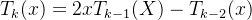 T_{k}(x)=2xT_{k-1}(X)-T_{k-2}(x)