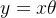 y=x\theta