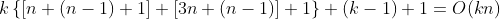 k\left \{ \left [ n+(n-1)+1 \right ] + \left [ 3n+(n-1) \right ] + 1\right \} + (k-1) +1 = O(kn)