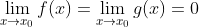 \lim_{x \to x_{0}}f(x)=\lim_{x \to x_{0}}g(x)=0