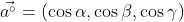 \vec{a^{\circ}} = (\cos \alpha, \cos \beta, \cos \gamma)