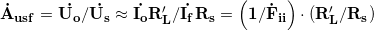 \mathbf{\dot{A}_{usf}=\dot{U_{o}}/\dot{U_{s}}\approx \dot{I_{o}}{R}'_{L}/\dot{I_{f}}R_{s}=\left ( 1/\dot{F}_{ii} \right )\cdot \left ( {R}'_{L}/R_{s} \right )}