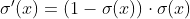 {\sigma}'(x)=(1-\sigma (x)) \cdot \sigma (x)