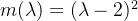 m(\lambda)=(\lambda-2)^{2}