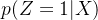 p(Z = 1|X)