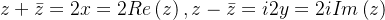 z+\bar{z}=2x=2Re\left ( z \right ),z-\bar{z}=i2y=2iIm\left ( z \right )