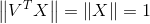 \left \| V^{T}X \right \|=\left \|X \right \|=1